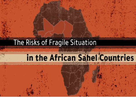 The Risks of Fragile Situation in the African Sahel Countries